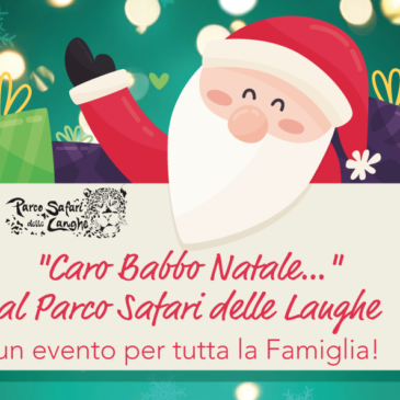 “Caro Babbo Natale…” al Parco Safari delle Langhe un evento per Tutta la Famiglia!