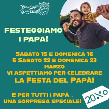 Festa del Papà al parco Safari delle Langhe: un doppio Weekend di Divertimento e Sconti Speciali!